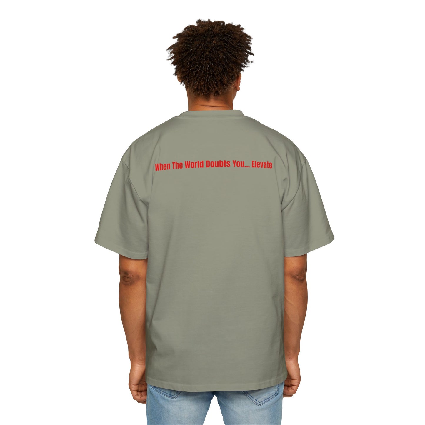 JBZ™ “When The World Doubts You… Elevate” Heavyweight Streetwear Tee