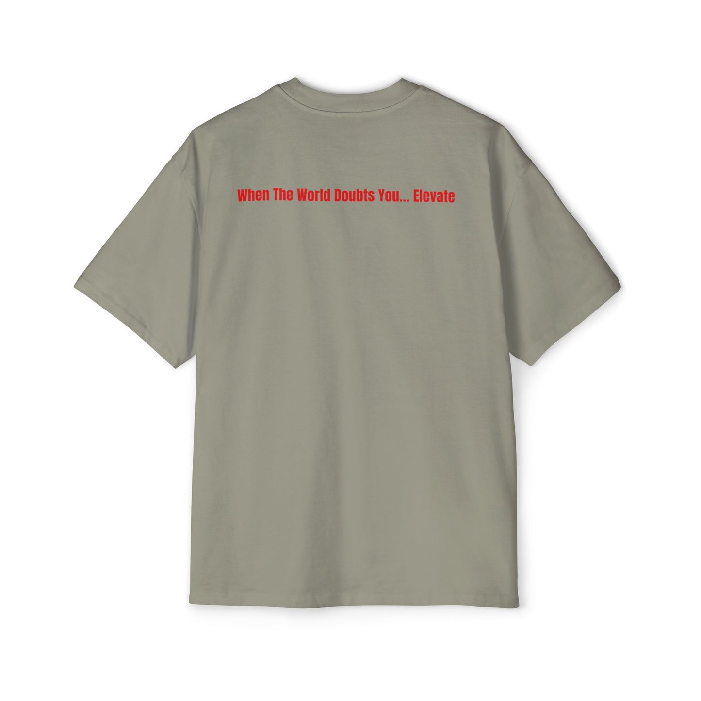 JBZ™ “When The World Doubts You… Elevate” Heavyweight Streetwear Tee